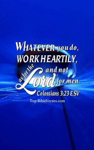 Colossians 3:23 ESV Christian Bible Verse Mobile Wallpaper. Top-BibleVerses.com