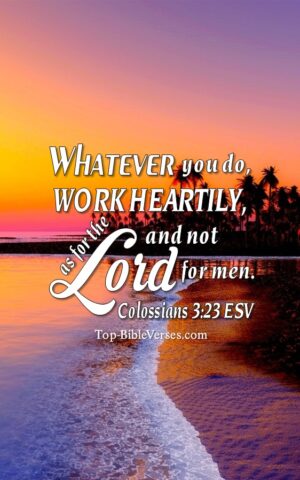 Colossians 3:23 ESV Christian Bible Verse Mobile Wallpaper. Top-BibleVerses.com