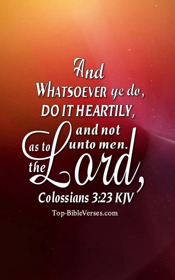 Colossians 3:23 KJV Christian Bible Verse Mobile Wallpaper. Top-BibleVerses.com