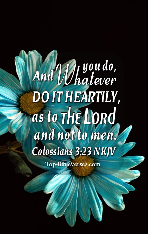 Colossians 3:23 NKJV Christian Bible Verse Mobile Wallpaper. Top-BibleVerses.com