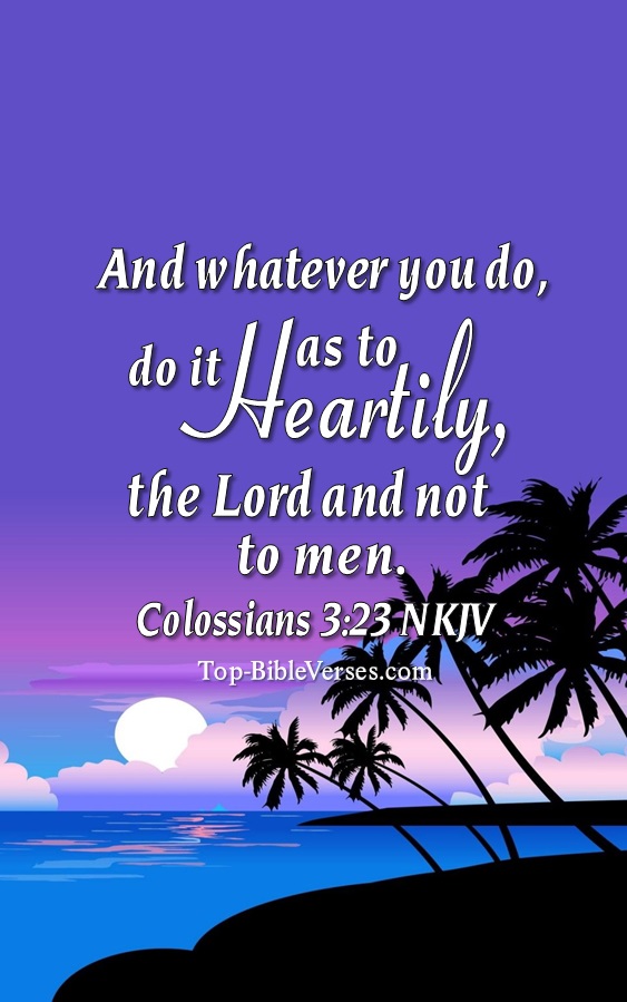 Colossians 3:23 NKJV Christian Bible Verse Mobile Wallpaper. Top-BibleVerses.com