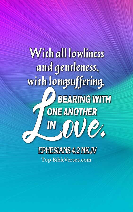 Ephesians 4:2 NKJV Christian Bible Verse Mobile Wallpaper. Top-BibleVerses.com