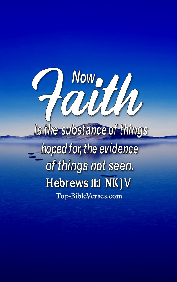 Hebrews 11:1 NKJV Christian Bible Verse Mobile Wallpaper. Top-BibleVerses.com