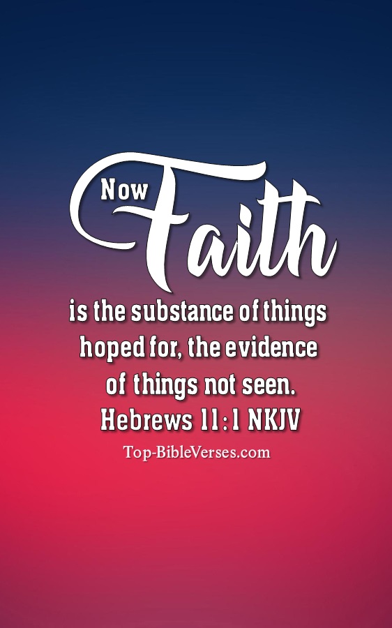 Hebrews 11:1 NKJV Christian Bible Verse Mobile Wallpaper. Top-BibleVerses.com