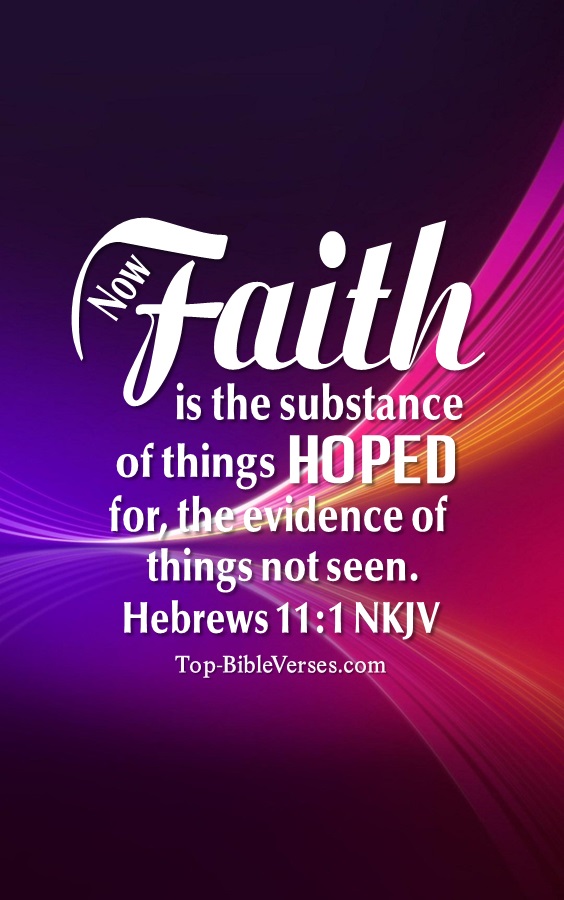Hebrews 11:1 NKJV Christian Bible Verse Mobile Wallpaper. Top-BibleVerses.com