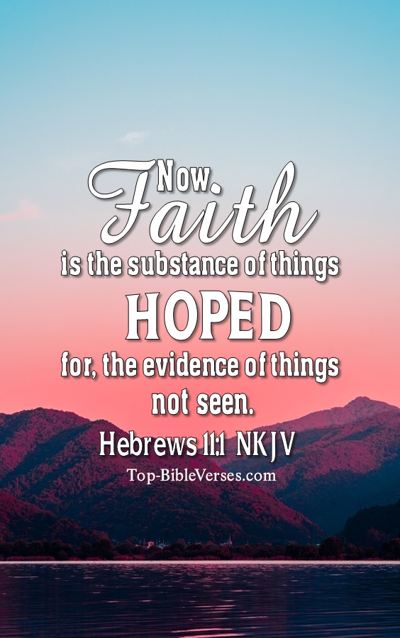 Hebrews 11:1 NKJV Christian Bible Verse Mobile Wallpaper. Top-BibleVerses.com