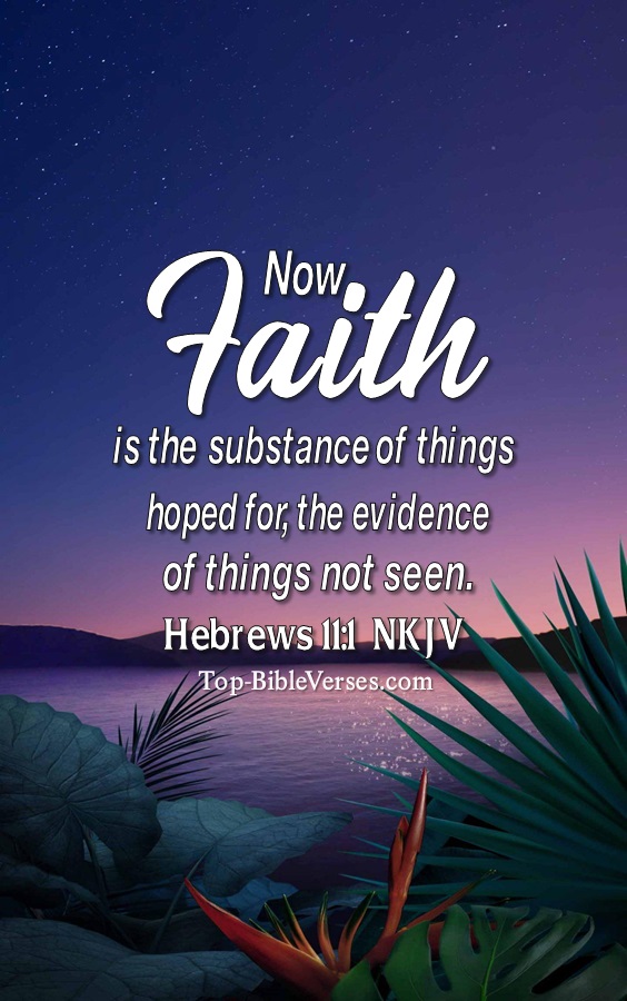 Hebrews 11:1 NKJV Christian Bible Verse Mobile Wallpaper. Top-BibleVerses.com