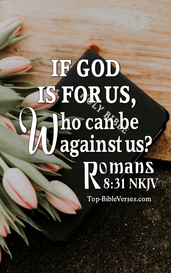 Romans 8:31 If God is for us, who can be against us? Bible Verse Wallpaper.