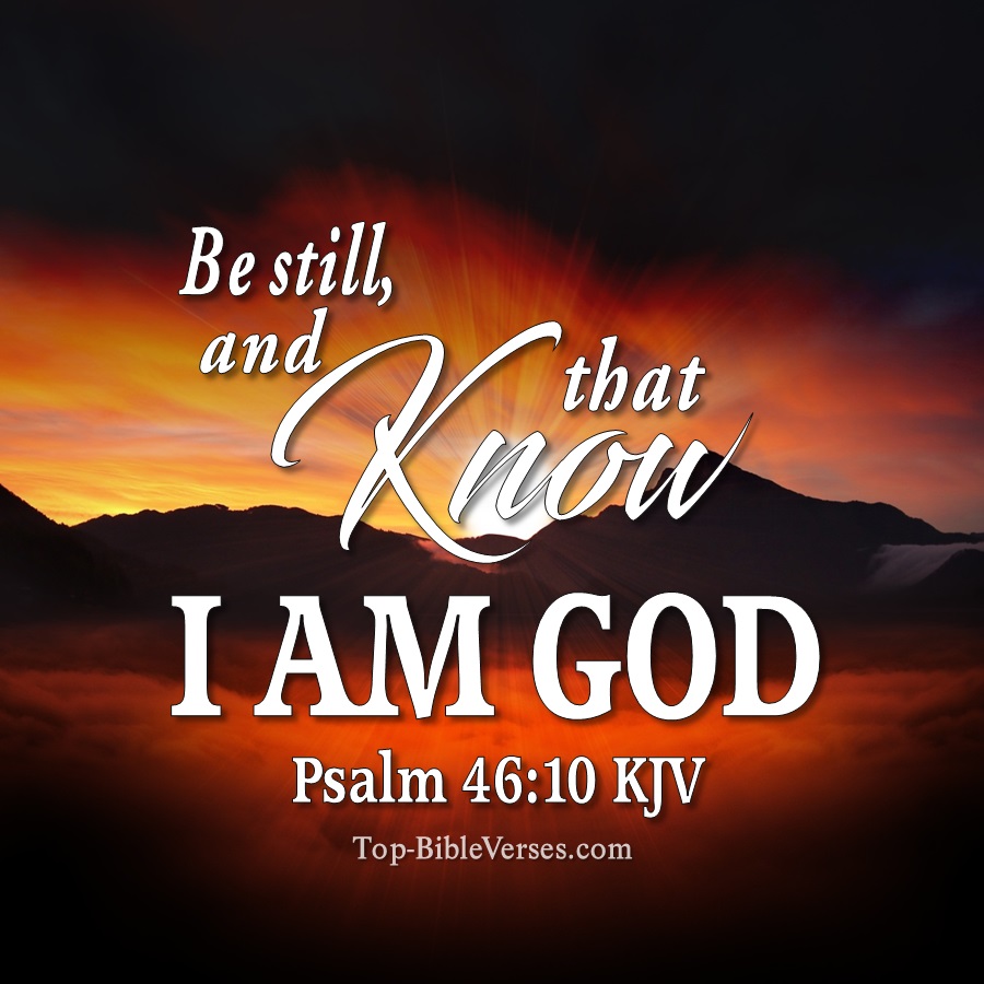 Psalm 46 10 Kjv Images Be Still And Know That I Am God