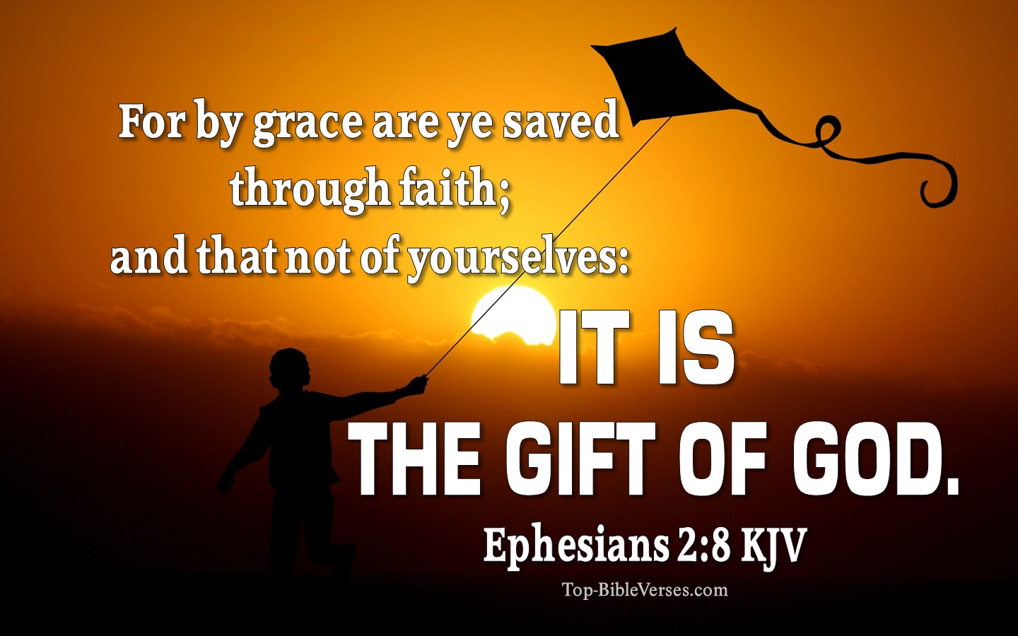 For by grace are ye saved through faith; and that not of yourselves: it is the gift of God.