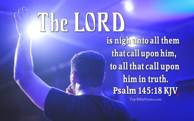 Psalm 145:18 KJV Inspirational Bible Verse Images And Pictures