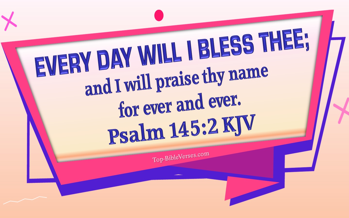 Psalm 145:2 KJV Bible Verse Images