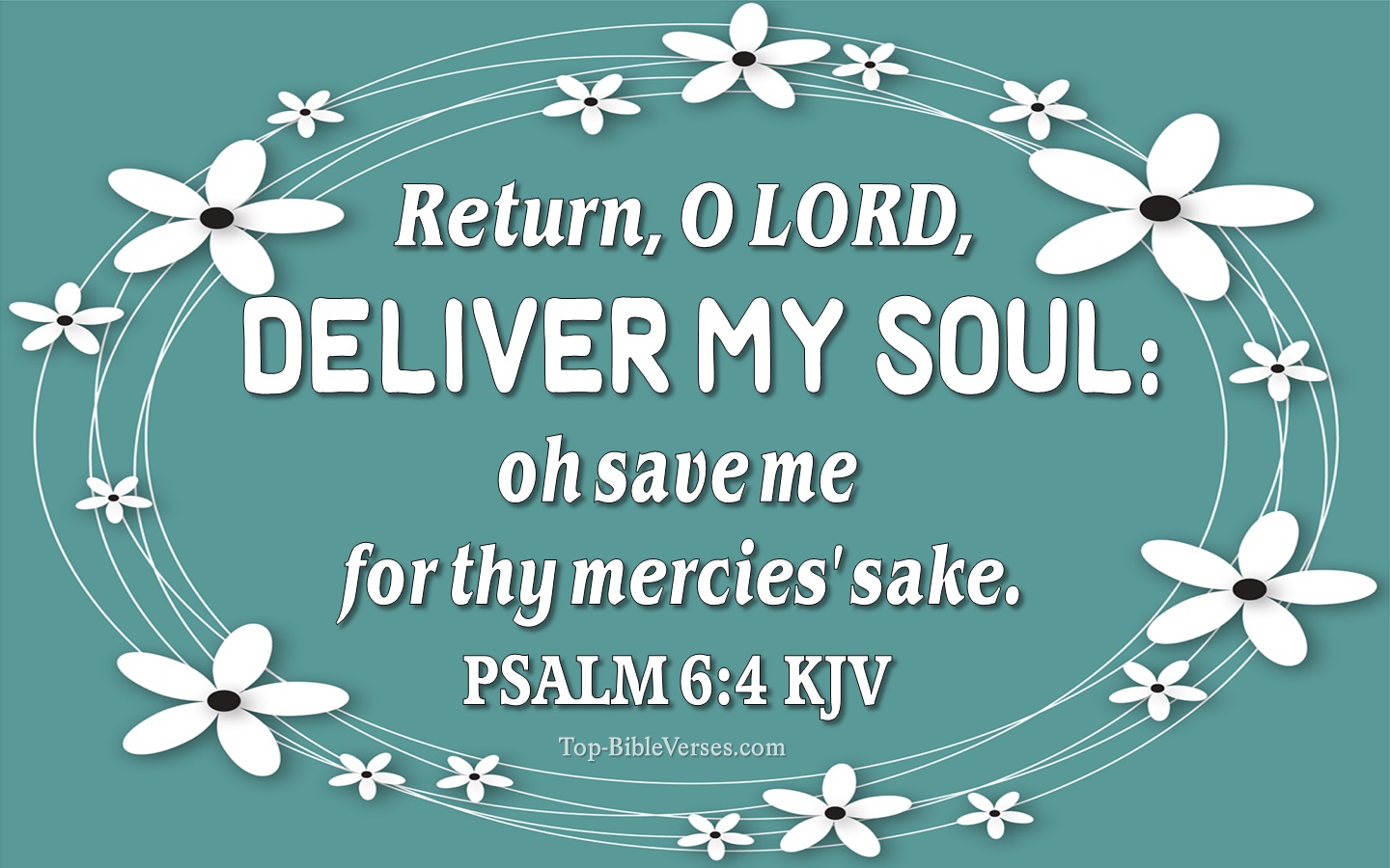 Return, O LORD, deliver my soul: oh save me for thy mercies' sake. - Bible Verse Images