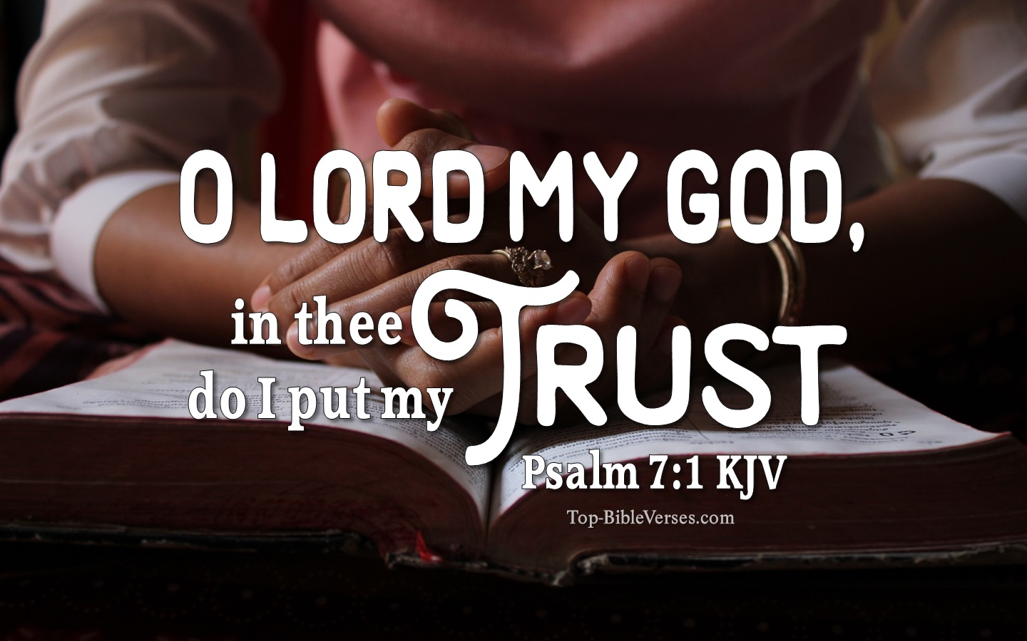 O LORD my God, in thee do I put my trust: save me from all them that persecute me, and deliver me. - Bible Verse Images