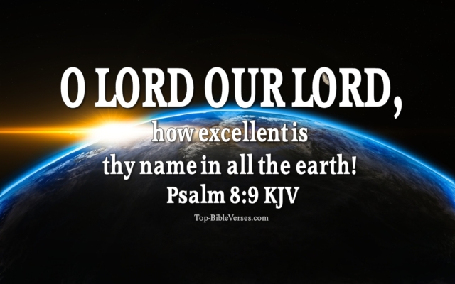 Psalm 8:9 KJV Inspirational Bible Verse Images And Pictures