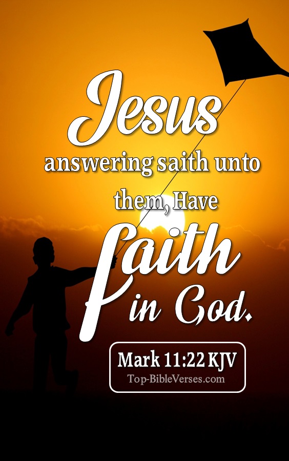 And Jesus answering saith unto them, Have faith in God. - Bible Verse Images