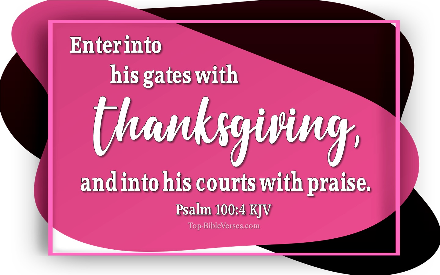 Psalm 100:4 KJV Inspirational Bible Verse Images And Pictures