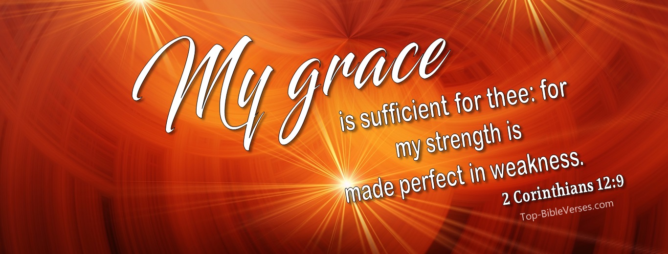 2 Corinthians 12:9. Christian Facebook Bible Verse Cover Photos. My Grace Is Sufficient For Thee: For My Strength Is Made Perfect In Weakness.