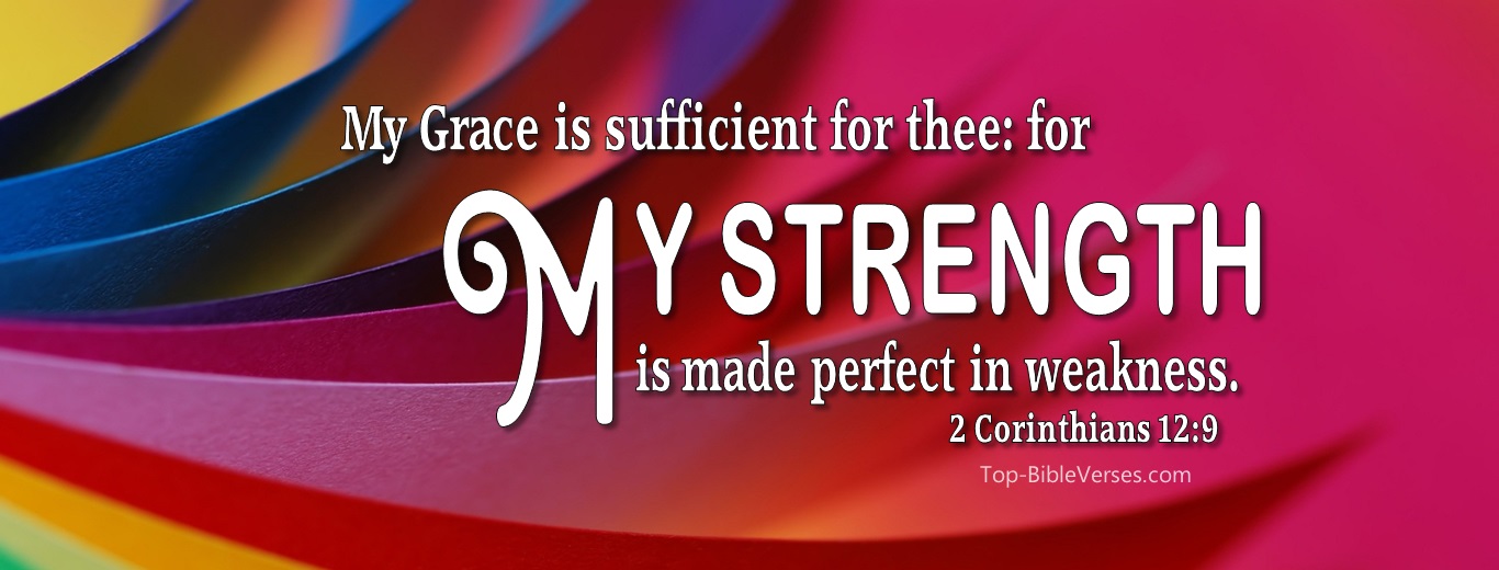 2 Corinthians 12:9. Christian Facebook Bible Verse Cover Photos. My Grace Is Sufficient For Thee: For My Strength Is Made Perfect In Weakness.