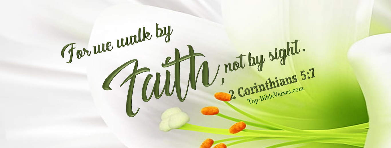 2 Corinthians 5:7. Christian Facebook Bible Verse Cover Photos. For We Walk By Faith, Not By Sight.