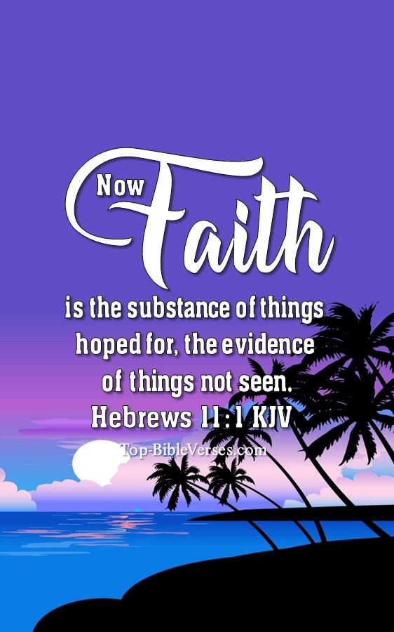 Hebrews 11:1 KJV Christian Bible Verse Mobile Wallpaper. Top-BibleVerses.com