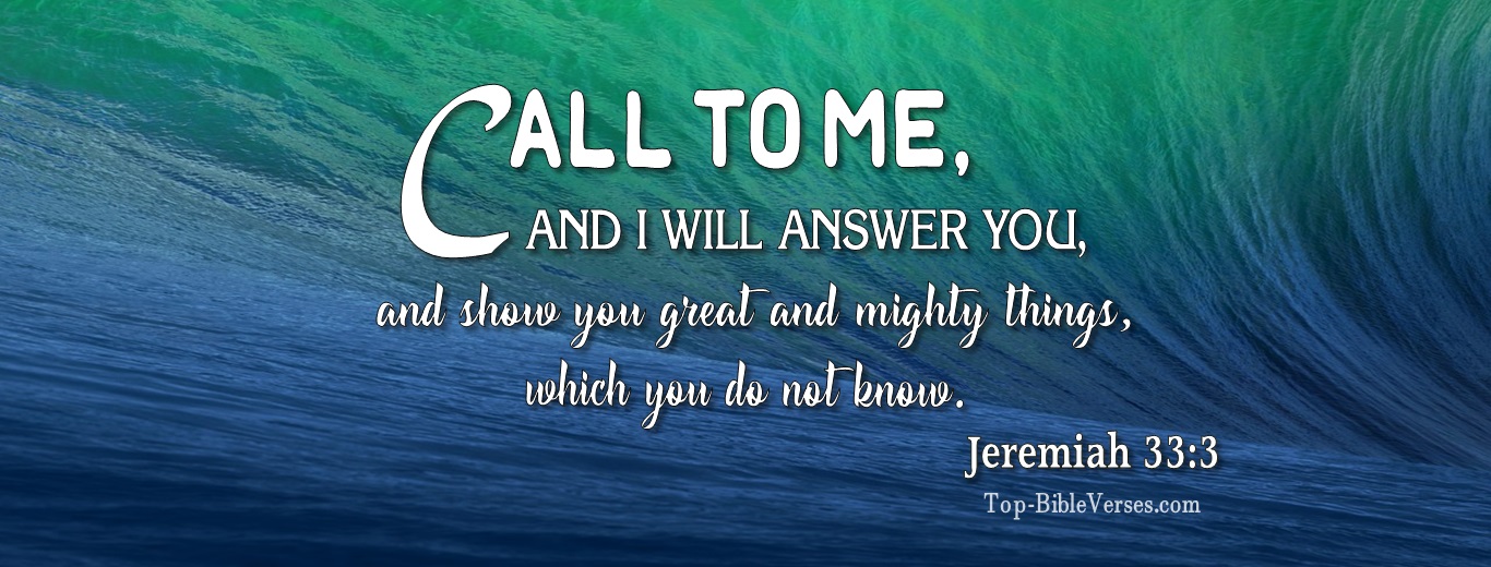 Jeremiah 33:3. Christian Facebook Bible Verse Cover Photos. Call to me and I will answer you.