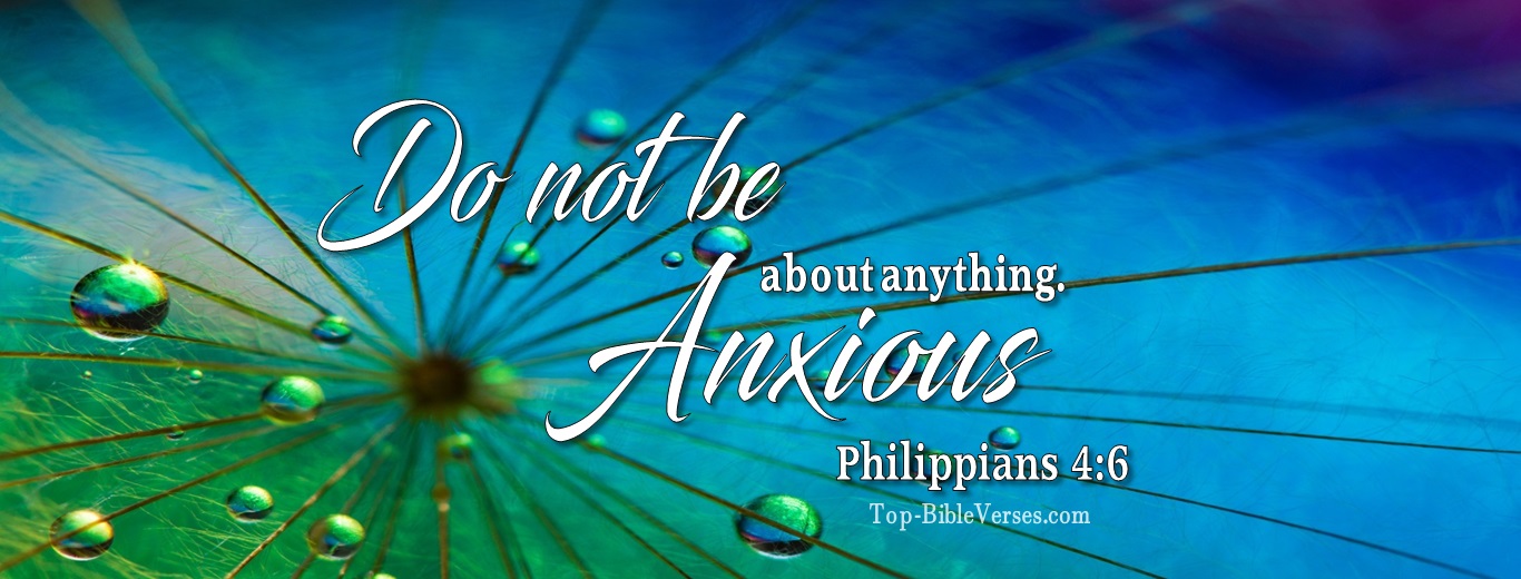 Philippians 4:6. Christian Facebook Bible Verse Cover Photos. Do not be anxious about anything.