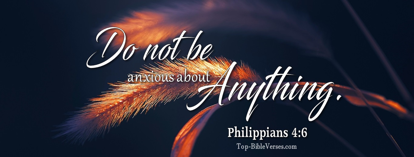 Philippians 4:6. Christian Facebook Bible Verse Cover Photos. Do not be anxious about anything.