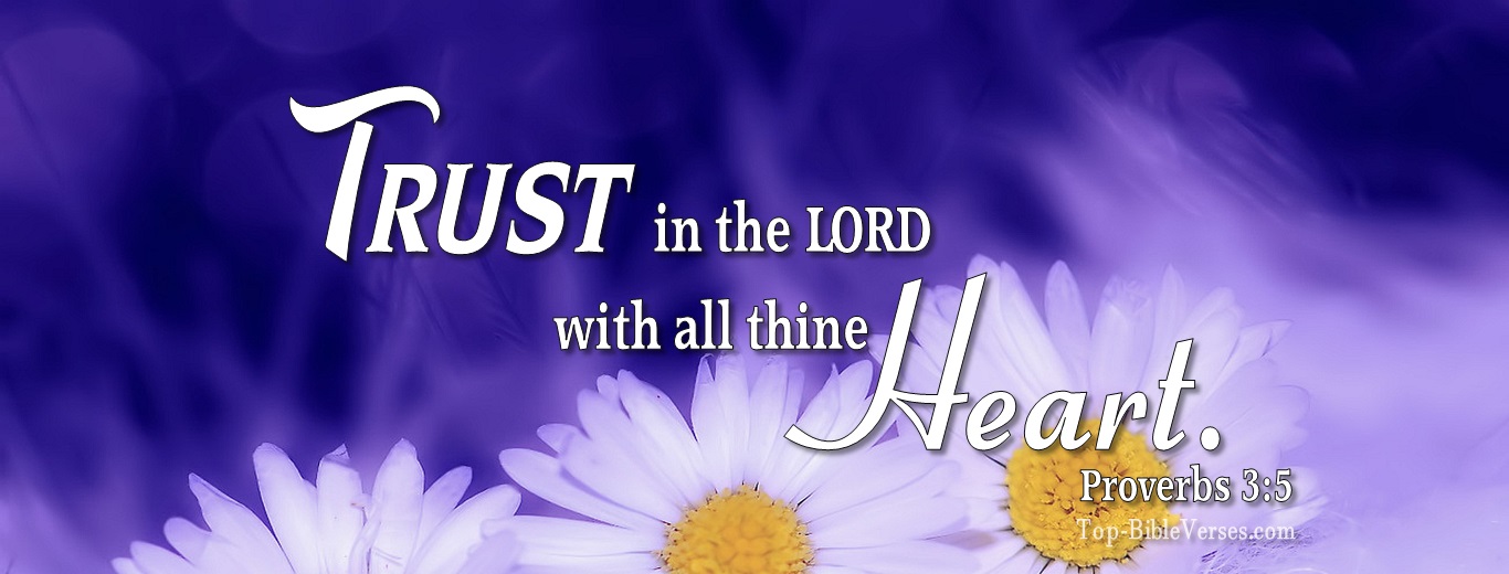 Proverbs 3:5. Christian Facebook Bible Verse Cover Photos. Trust In The LORD With All Thine Heart.