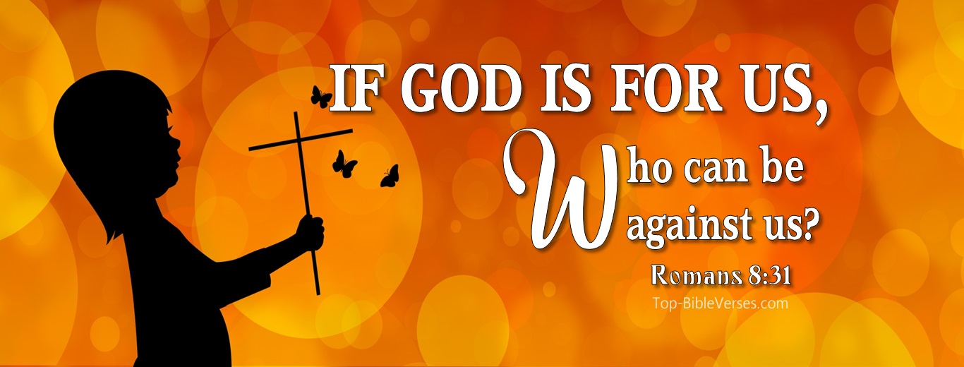 Romans 8:31. Christian Facebook Bible Verse Cover Photos. If God Is For Us, Who Can Be Against Us?