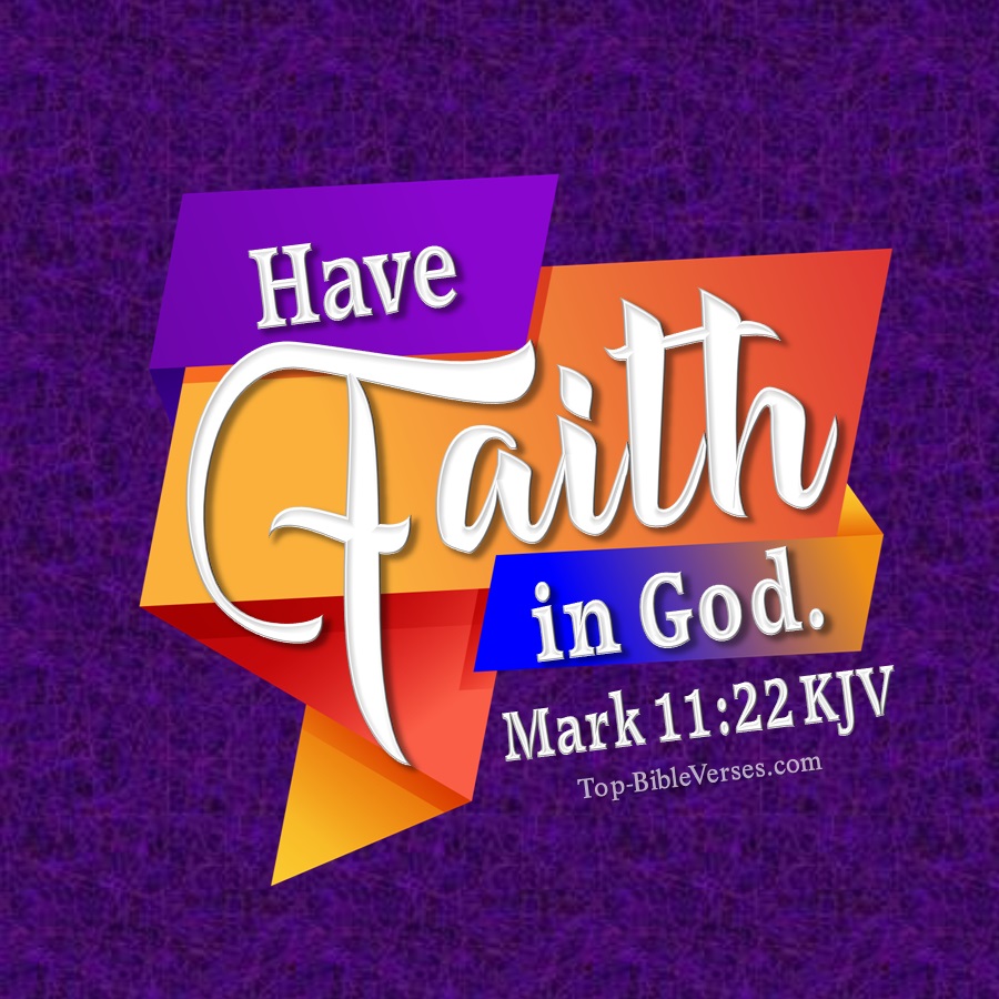 Mark 11:22 KJV WhatsApp DP Inspirational Bible Verse Images.