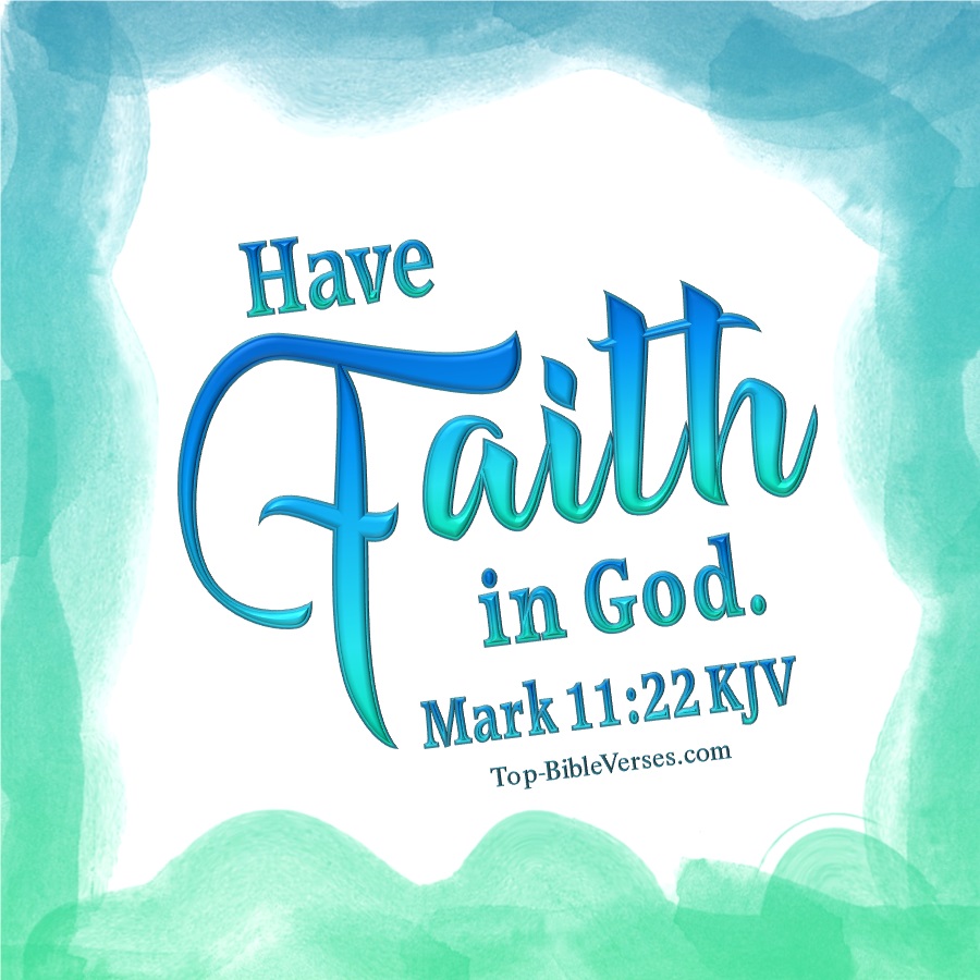 Mark 11:22 KJV WhatsApp DP Inspirational Bible Verse Images.