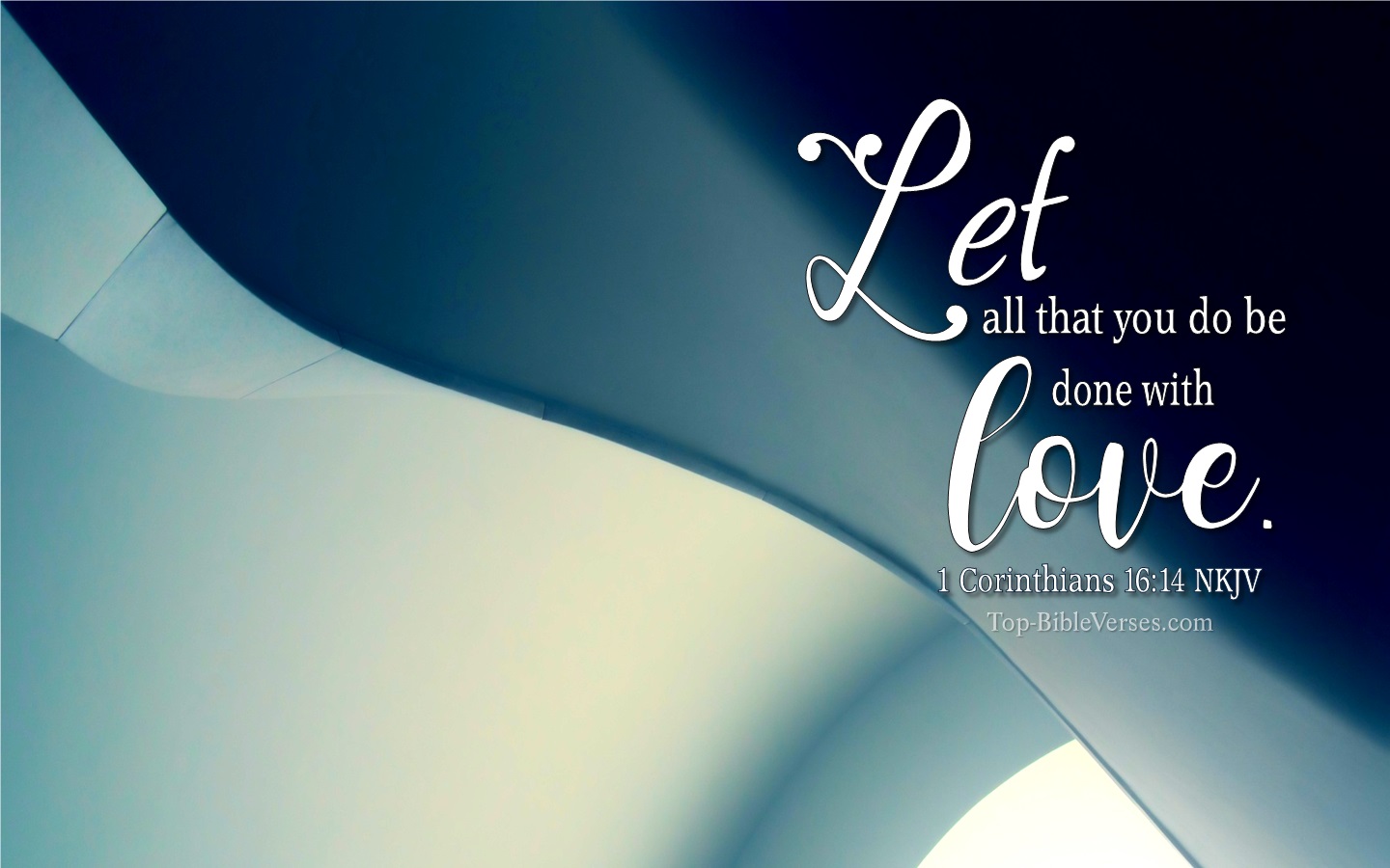 1 Corinthians 16:14 NKJV Christian Bible Verse Desktop Wallpaper. Top-BibleVerses.com