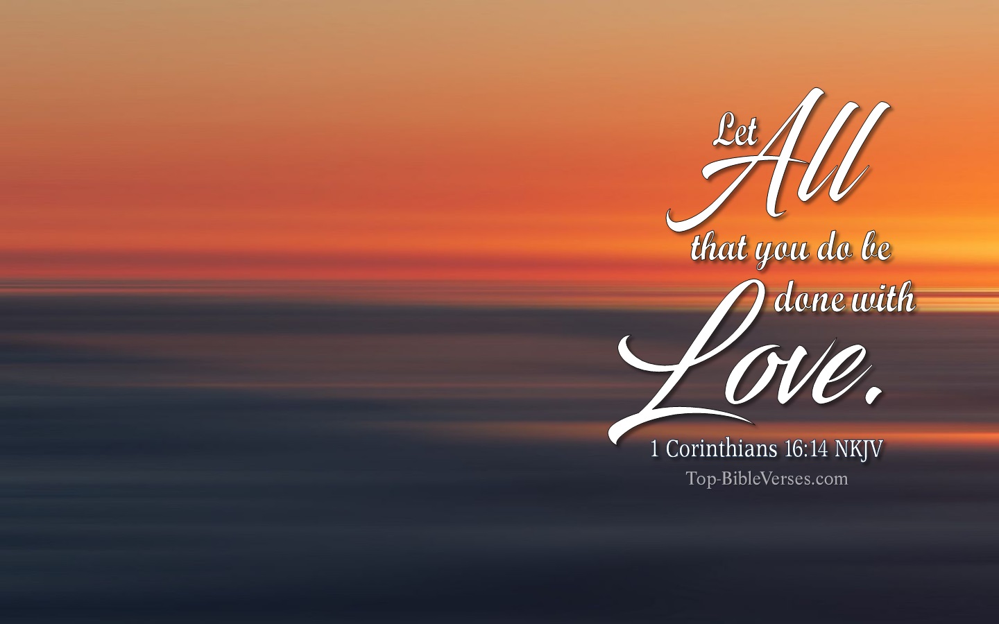 1 Corinthians 16:14 NKJV Christian Bible Verse Desktop Wallpaper. Top-BibleVerses.com