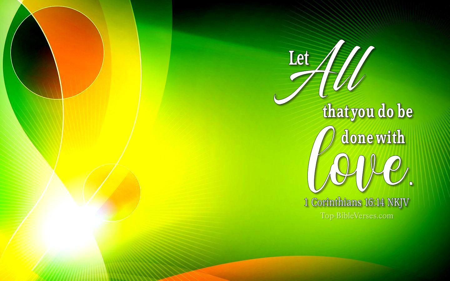 1 Corinthians 16:14 NKJV Christian Bible Verse Desktop Wallpaper. Top-BibleVerses.com