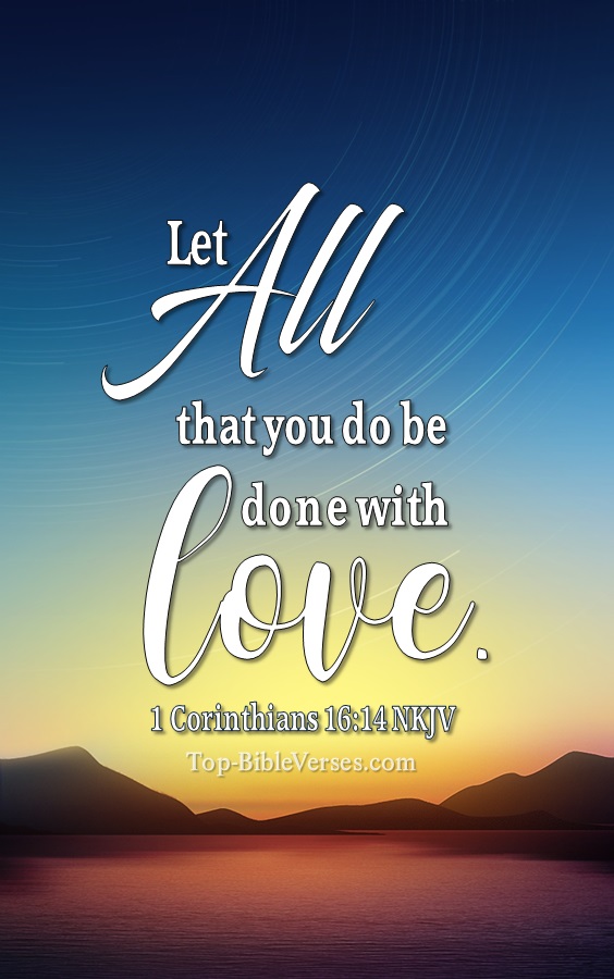 1 Corinthians 16:14 NKJV Christian Bible Verse Mobile Wallpaper. Top-BibleVerses.com