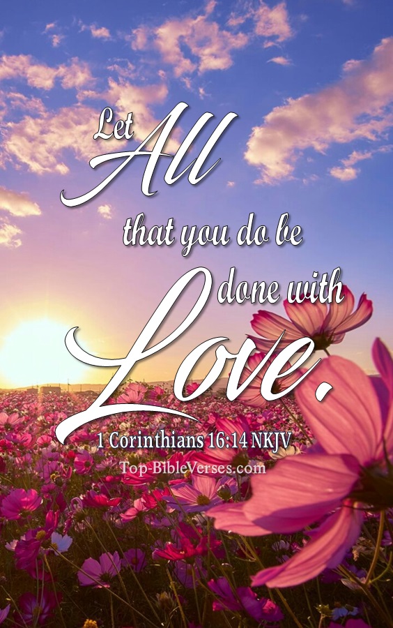1 Corinthians 16:14 NKJV Christian Bible Verse Mobile Wallpaper. Top-BibleVerses.com