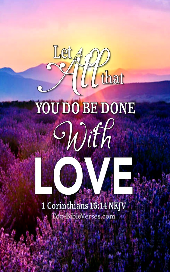 1 Corinthians 16:14 NKJV Christian Bible Verse Mobile Wallpaper. Top-BibleVerses.com