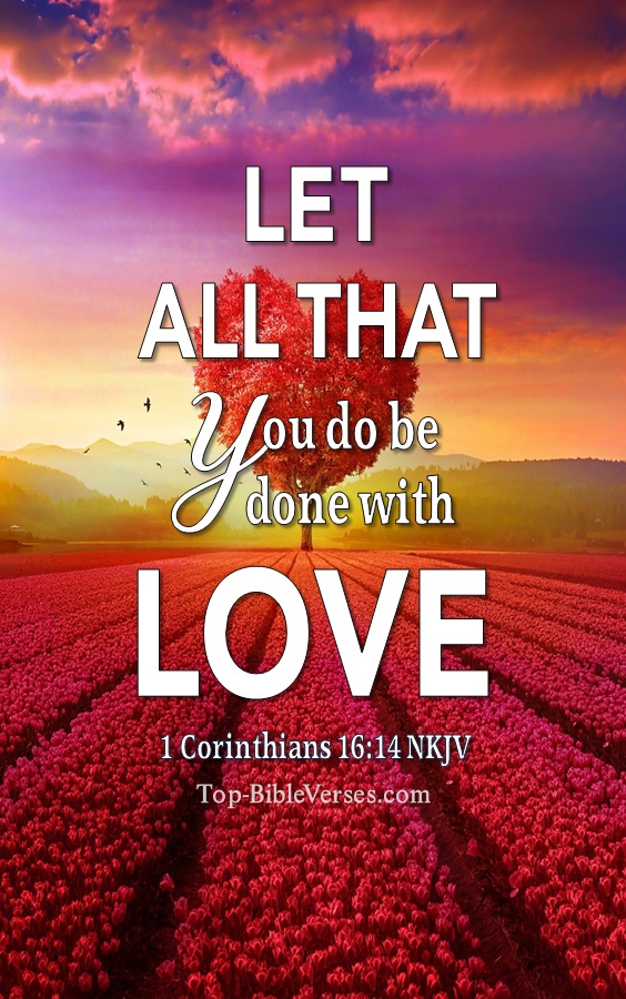1 Corinthians 16:14 NKJV Christian Bible Verse Mobile Wallpaper. Top-BibleVerses.com
