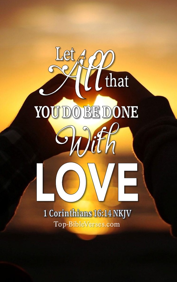 1 Corinthians 16:14 NKJV Christian Bible Verse Mobile Wallpaper. Top-BibleVerses.com