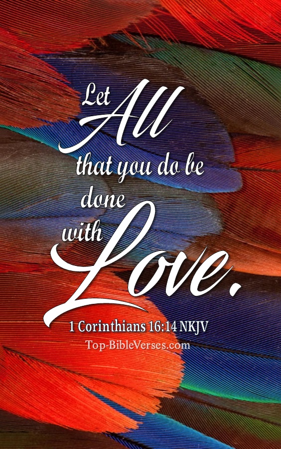 1 Corinthians 16:14 NKJV Christian Bible Verse Mobile Wallpaper. Top-BibleVerses.com