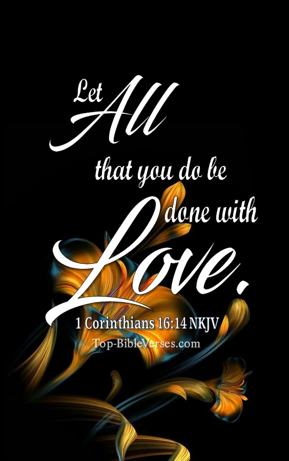 1 Corinthians 16:14 NKJV Christian Bible Verse Mobile Wallpaper. Top-BibleVerses.com