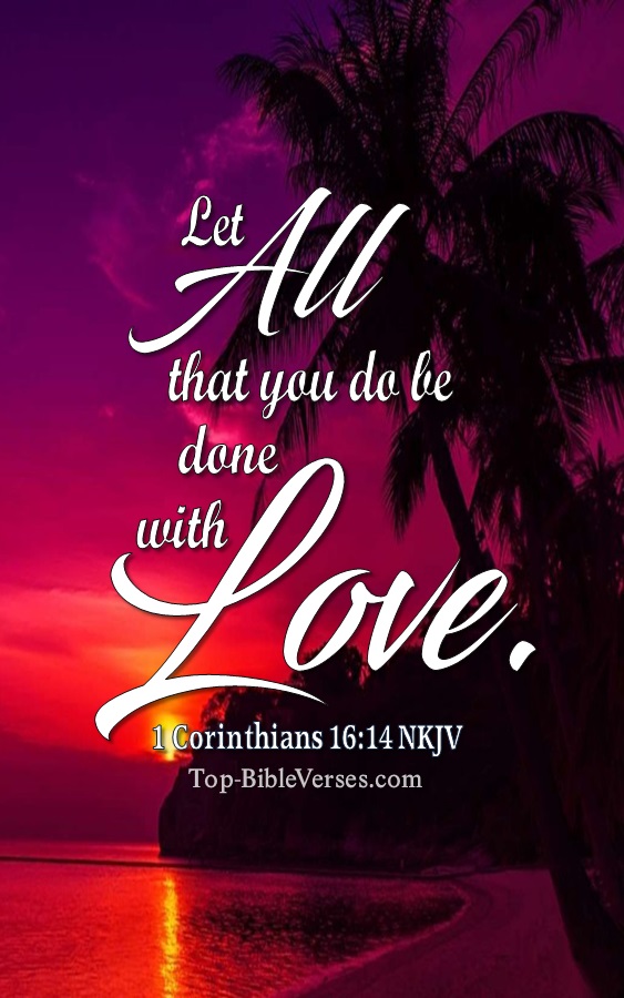 1 Corinthians 16:14 NKJV Christian Bible Verse Mobile Wallpaper. Top-BibleVerses.com