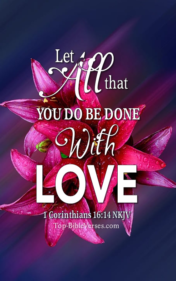 1 Corinthians 16:14 NKJV Christian Bible Verse Mobile Wallpaper. Top-BibleVerses.com