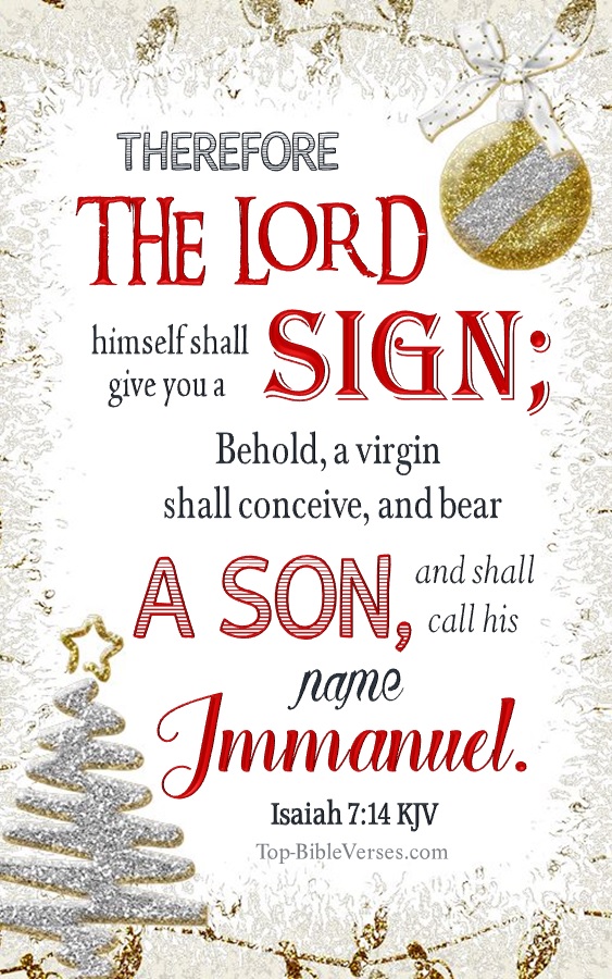 Isaiah 7:14 KJV - Behold, a virgin shall conceive, and bear a son, and shall call his name Immanuel. Christmas Bible Verse Images. Christmas Wallpapers.