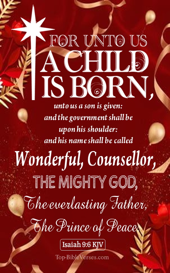 Isaiah 9:6 KJV - For unto us a child is born, unto us a son is given. Christmas Bible Verse Images. Christmas Wallpapers.