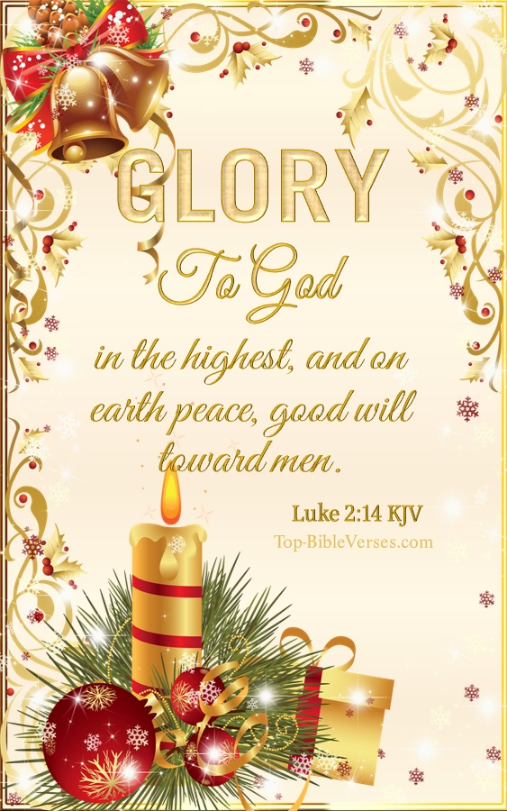 Luke 2:14 KJV - Glory to God in the highest, and on earth peace, good will toward men. Christmas Bible Verse Images. Christmas Wallpapers.
