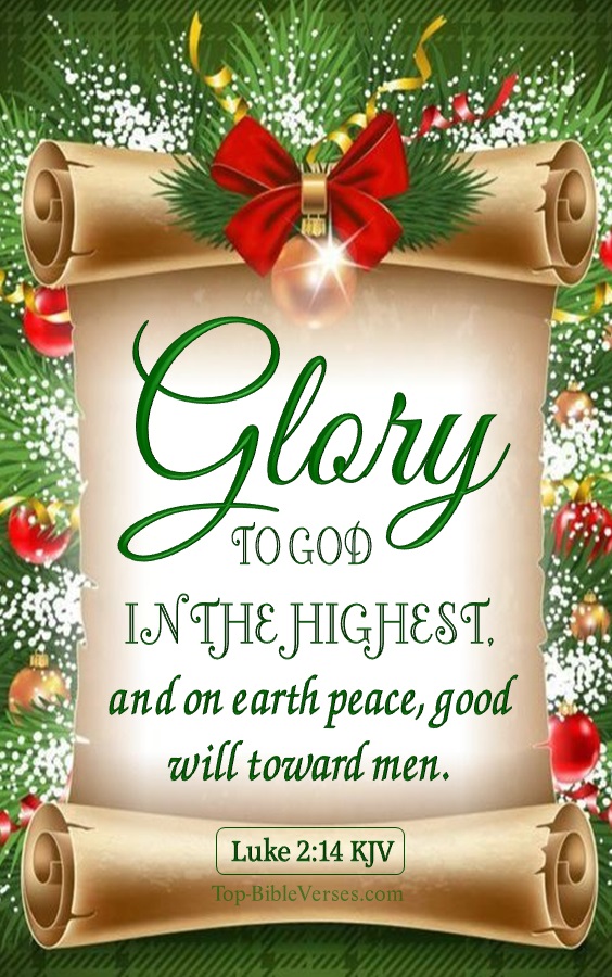 Luke 2:14 KJV - Glory to God in the highest, and on earth peace, good will toward men. Christmas Bible Verse Images. Christmas Wallpapers.