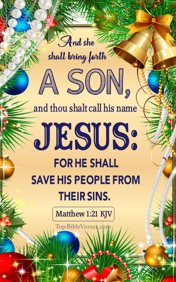 Matthew 1:21 KJV - And she shall bring forth a son, and thou shalt call his name JESUS. Christmas Bible Verse Images. Christmas Wallpapers.