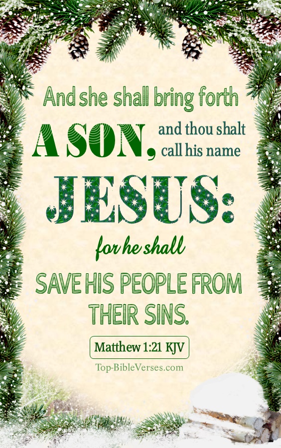 Matthew 1:21 KJV - And she shall bring forth a son, and thou shalt call his name JESUS. Christmas Bible Verse Images. Christmas Wallpapers.